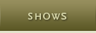 Shows